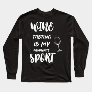 Wine tasting is my favorite sport funny Long Sleeve T-Shirt